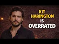 Kit Harington is Overrated And Here s Why
