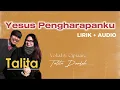 Download Lagu LIRIK AUDIO YESUS PENGHARAPANKU - TALITA DOODOH | LAGU ROHANI KRISTEN