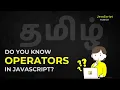 JavaScript Operators Explained in Tamil What is Operators in JavaScript Tamil Explanation