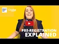 PRE-REGISTRATION EXPLAINED
