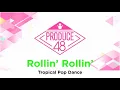 Download Lagu Rollin' Rollin' - Produce 48 Demo