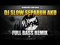 Download Lagu DJ SLOW SEPARUH AKU (NOAH) || FULL BASS REMIX