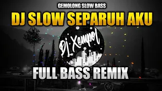 dj slow separuh aku noah full bass remix