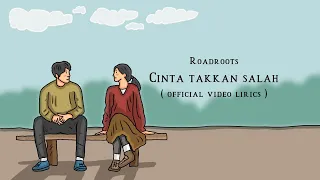 Download Roadroots - Cinta Takkan Salah (official Lyric Video ) MP3