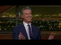 Gov Gavin Newsom Real Time with Bill Maher HBO