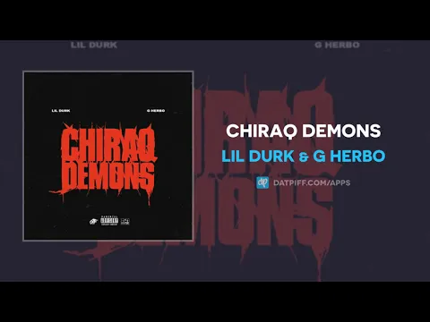 Download MP3 Lil Durk & G Herbo - Chiraq Demons (AUDIO)