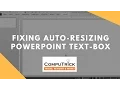 Fix Auto-Resizing Text-Box in Microsoft PowerPoint