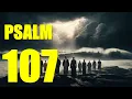 Psalm 107 Reading Thanksgiving to the Lord for His Great Works of Deliverance With words - KJV