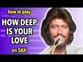 Lagu How to play How Deep Is Your Love on Saxophone | Saxplained
