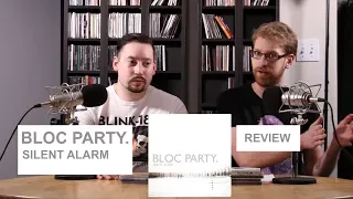 Download Album Review - Bloc Party, Silent Alarm (Sound Culture EP 9) MP3