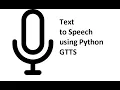 Text to Speech using Python GTTS Module