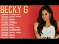 Feel the Rhythm 🎶 Becky G 2025 Full Album 💿 Latin Pop Magic That Ignites Your Soul
