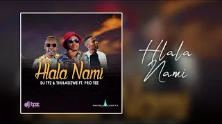 Dj Tpz \u0026 Thulasizwe ft  Pro tee - Hlala Nami [Official Audio]