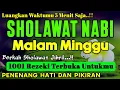 Download Lagu SHOLAWAT NABI MUHAMMAD SAW PENGABUL HAJAT, SHOLAWAT JIBRIL PENARIK REZEKI DARI SEGALA PENJURU