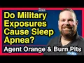 Does Agent Orange or Burn Pits cause Sleep Apnea Military Exposures and Sleep Apnea theSITREP