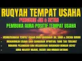 Download Lagu Ruqyah Tempat Usaha Paling Ampuh Penarik Rezeki \u0026 Pembeli | Doa Pelaris Jualan Nabi Muhammad
