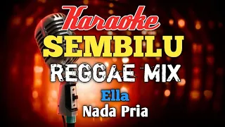 sembilu ella reggae mix karaoke nada pria