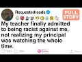 My teacher finally admitted to being racist against me,[FULL STORY]