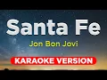 Download Lagu SANTE FE - Jon Bon Jovi (KARAOKE VERSION with Lyrics)