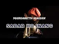 Download Lagu MARGARETH SIAGIAN - Sabar Ho Inang (Lirik dan Artinya)