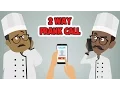 2 WAY CALL PRANK CALL - CONFUSING PEOPLE