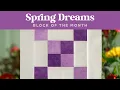 Free Quilt Sew Along - Easy Four Patch Block Spring Dreams Month 3