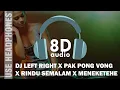 Download Lagu DJ LEFT RIGHT X PAK PONG VONG X RINDU SEMALAM X MENEKETEHE | 8D AUDIO