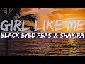 Download Lagu Black Eyed Peas \u0026 Shakira - GIRL LIKE ME (Clean) (Lyrics) - Audio at 192khz, 4k Video
