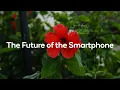 The Future of the Smartphone from Snapdragon Tech Summit