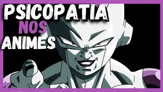 PSICÓLOGO escolhe os 5 maiores PSICOPATAS dos ANIMES | TPAS | Psicologia dos Animes