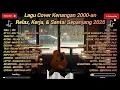 Lagu Lagu Cover Kenangan 2000-an | Relax, Kerja, \u0026 Santai Sepanjang 2026