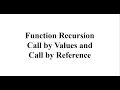 Function-3 Function Recursion and call by value and reference in C