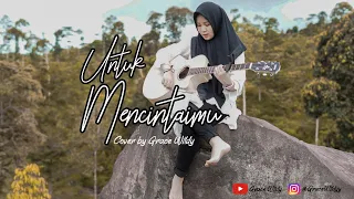 Download Untuk Mencintaimu - Seventeen || Cover By Grace Wildy MP3