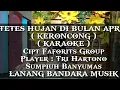 Download Lagu TETES AIR DI BULAN APRIL,KARAOKE,Tri Hartono,LANANG BANDARA MUSIK .Nada G