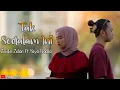 Download Lagu DUET TERBARU ZINIDIN ZIDAN FT YAYA NADILA || TAK SEDALAM INI FULL LIRIK