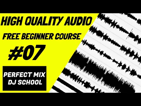Download MP3 320KB MP3 & WAV Audio Explained - Perfect Mix DJ School Beginner Lesson #07