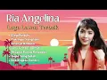 Lagu Ria Angelina Lagu Lawas Terbaik | Lagu Kenangan Terpopuler Ria Angelina