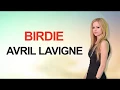 Download Lagu Birdie - Avril Lavigne (Lyrics)