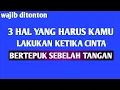 Download Lagu 3 HAL YANG HARUS KAMU LAKUKAN KETIKA CINTA BERTEPUK SEBELAH TANGAN
