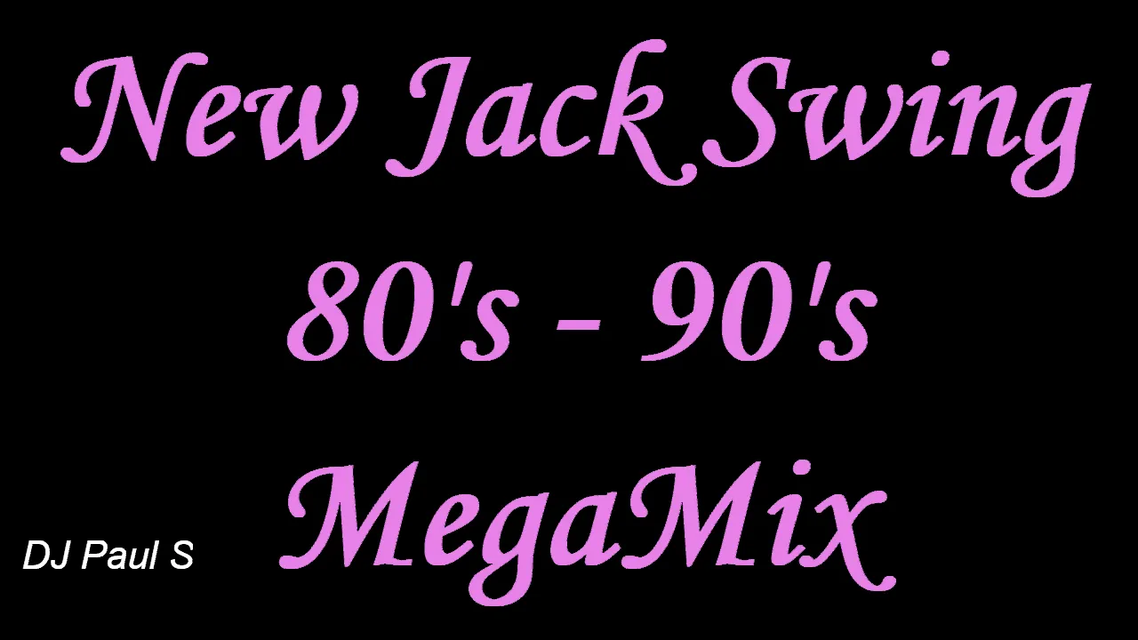 New Jack Swing MegaMix - (DJ Paul S)