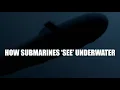 How Submarines Can See Underwater - Sonar Overview