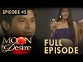 Moon of Desire | Full Episode 42