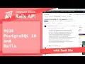 Rails API PostgreSQL 10 and Rails - 028