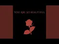 Lagu You Are So Beautiful