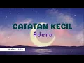 Download Lagu Catatan Kecil - Adera ( lirik Music Video)