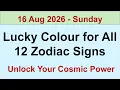Today s Cosmic Lucky Colours and Celestial Energy Guidance for 12 Zodiac Signs 16 Aug 2026 - Sunday