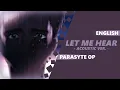 Lagu ENGLISH PARASYTE OP - Let Me Hear (acoustic) [Dima Lancaster]