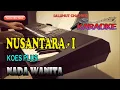 Lagu NUSANTARA 1 [KARAOKE] NADA WANITA D=DO
