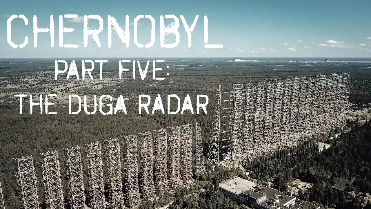 Chernobyl Part Five: The DUGA Radar