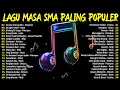 Lagu LAGU SANTAI PENGHANTAR AKTIVITAS APAPUN💪TOP 10 LAGU MASA SMA PALING POPULER/LAGU POP HITS INDONESIA